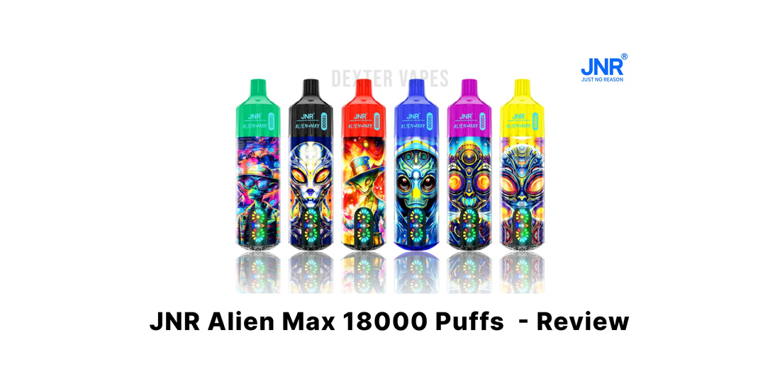 JNR Alien Max 18000 Puffs | Review Dexter Vape JNR Alien Max 18000 Puffs | Review Dexter Vape